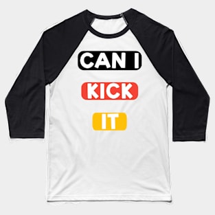 Can I kick it ( Cassloww) #06 Baseball T-Shirt